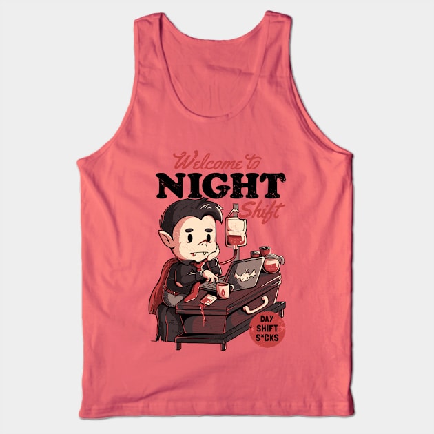 Welcome to Night Shift  - Funny Office Dracula Gift Tank Top by eduely